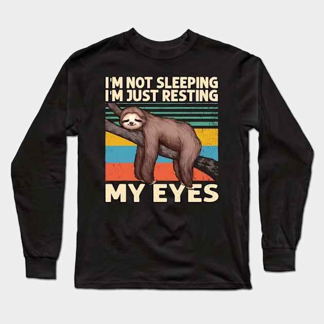 I'm Not Sleeping I'm Just Resting My Eyes Sloth Long Sleeve T-Shirt by Hound mom